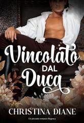 Christina Diane - Vincolato dal Duca (2026)