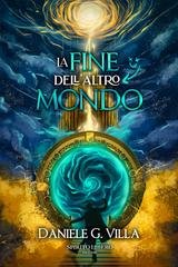 Daniele G. Villa - La fine dell'Altro Mondo (2026)