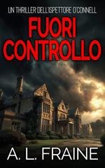 A L Fraine - Un Thriller dell’Ispettore O’Connell Vol. 3. Fuori Controllo (2026)