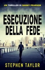 Stephen Taylor - Danny Pearson Vol. 2. Esecuzione della Fede (2026)