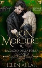 Helen Allan - Non Mordere Vol. 4. Non Mordere Il Ragazzo Della Porta Accanto (2026)