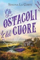 Simona La Corte - Gli ostacoli del cuore (2026)