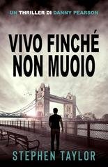Stephen Taylor - Danny Pearson Vol 4. Vivo Finché Non Muoio (2026)