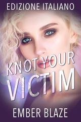 Ember Blaze - Legami Sleali Vol. 3. Knot Your Victim (2026)