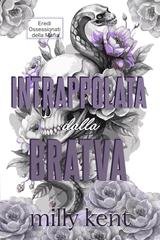 Milly Kent - Eredi Ossessionati della Mafia Vol. 2. Intrappolata dalla Bratva (2026)