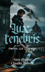 Sara Pratesi, Claudia Tansini - Cronache d'Oltrarno Vol. 1. Lux in tenebris. Ombre su Firenze (2026)