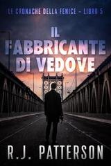 R.J. Patterson -  Le Cronache della Fenice Vol. 5. Il Fabbricante di Vedove (2026)