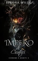 Lenora Wilde - Corone e Debiti Vol. 3. Impero di Cicatrici (2026)