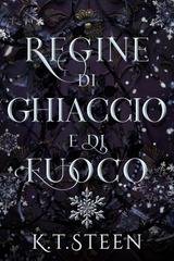 K.T. Steen - Inverno Senza Fine Vol. 2. Regine di Ghiaccio e di Fuoco (2026)