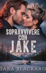 Sara Blackard - Stryker Security Force Vol. 4. Sopravvivere con Jake (2026)