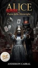 Anderson Cabral - Alice, Horror nel Paese delle Meraviglie (2026)