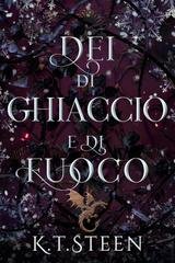 K.T. Steen - Inverno Senza Fine Vol. 3. Dei di Ghiaccio e di Fuoco (2026)