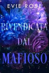 Evie Rose - I boss di Londra Vol. 5. Rivendicata dal mafioso (2026)