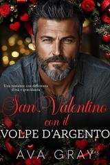 Ava Gray - Amore per le Vacanze Vol. 4. San Valentino con il Volpe d’Argento (2026)