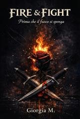Giorgia M.  - Fire and Fight. Prima che il fuoco si spenga (2026)