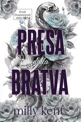 Milly Kent - Eredi Ossessionati della Mafia Vol. 3. Presa dalla Bratva (2026)