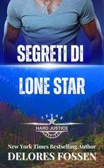 Delores Fossen - Texas. Giustizia Implacabile Vol. 7. Segreti di Lone Star (2026)