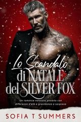 Sofia T Summers - Billionaire Baby Daddies Vol. 6. Lo Scandalo di Natale del Silver Fox (2026)