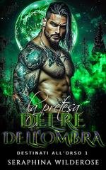 Seraphina Wilderose - Destinati all’Orso Vol. 1. La pretesa del re dell’ombra (2026)