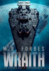 M.R. Forbes - La Guerra della Convergenza Vol. 1. Wraith  (2026)