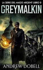 Andrew Dobell - La Serie del Mago Argent Vol. 0. Greymalkin (2026)