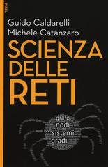 Guido Caldarelli, Michele Catanzaro - Scienza delle reti (2016)