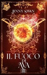 Jenny Swan - Saga della custode dei draghi Vol. 3. Il fuoco di Ava (2026)