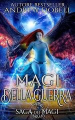 Andrew Dobell -  La Saga dei Magi Vol. 10. Magi della Guerra (2026)