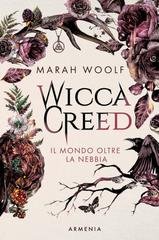 Marah Woolf - Wicca Creed Vol. 1. Il mondo oltre la nebbia (2025)