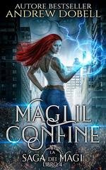 Andrew Dobell - La Saga dei Magi Vol. 4. Magi Il Confine (2026)