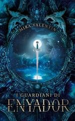 Mira Valentin - La saga di Enyador Vol. 2. I guardiani di Enyador (2026)