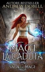 Andrew Dobell - La Saga dei Magi Vol. 6. Magi La Caduta (2026)