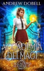 Andrew Dobell - L’Accademia Aetherica Vol. 1. Accademia dei Magi (2026)