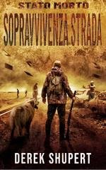 Derek Shupert - Stato Morto Vol. 2. Sopravvivenza Strada (2026)