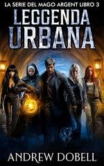 Andrew Dobell - La Serie del Mago Argent Vol. 3. Leggenda Urbana (2026)