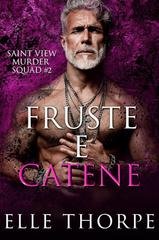 Elle Thorpe - Saint View Murder Squad Vol. 2. Fruste e Catene (2025)