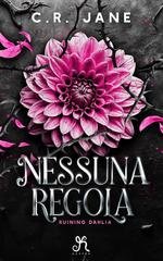 Jane C. R. - Nessuna regola. Ruining Dahlia (2025)