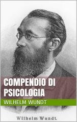 Guglielmo Wundt - Compendio di psicologia (2014)