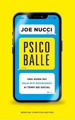 Joe Nucci – Psicoballe. Una guida sui falsi miti psicologici ai tempi del social (2026)