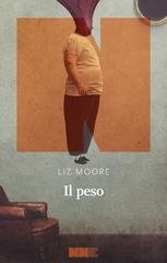 Liz Moore - Il peso (2012)