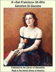 Salvatore Di Giacomo - A «San Francisco». Un atto (2026)