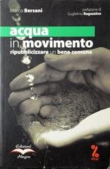 Marco Bersani - Acqua in movimento. Ripubblicizzare un bene comune (2010)