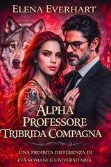 Elena Everhart - I Diari Tribrid Vol. 5. Alpha professore tribride compagna (2026)