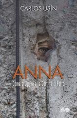Carlos Usín - Anna. Come Sfuggire Alla Cortina Di Ferro (2026)