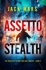 Jack Mars - Assetto Stealth (Cole Hunter Libro 3) (2025)