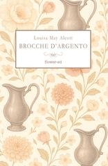 Louisa May Alcott - Brocche d'argento (2026)