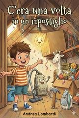 Andrea Lombardi - C’era una volta in un ripostiglio (2026)