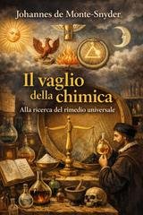 Johannes de Monte-Snyder - Il vaglio della chimica (2026)