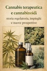Giacomo Polito, Lorenzo Martellone, Andrea Zovi - Cannabis terapeutica e cannabinoidi: storia regolatoria, impieghi e nuove prospettive (2026)
