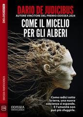 Dario de Judicibus - Come il micelio per gli alberi (2026)